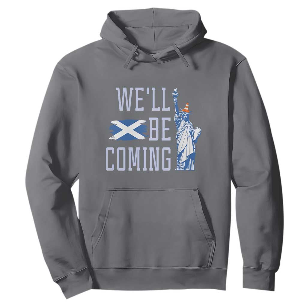 We'll Be Coming Scotland to USA Hoodie Scottish Fans Statue of Liberty TS02 Charcoal Print Your Wear