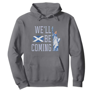 We'll Be Coming Scotland to USA Hoodie Scottish Fans Statue of Liberty TS02 Charcoal Print Your Wear