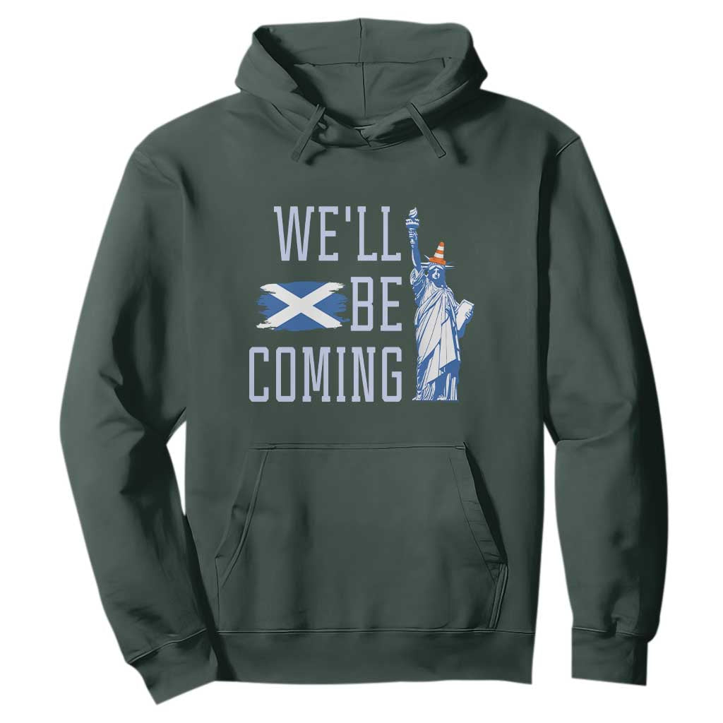 We'll Be Coming Scotland to USA Hoodie Scottish Fans Statue of Liberty TS02 Dark Forest Green Print Your Wear