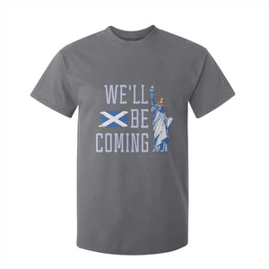 We'll Be Coming Scotland to USA T Shirt For Kid Scottish Fans Statue of Liberty TS02 Charcoal Print Your Wear