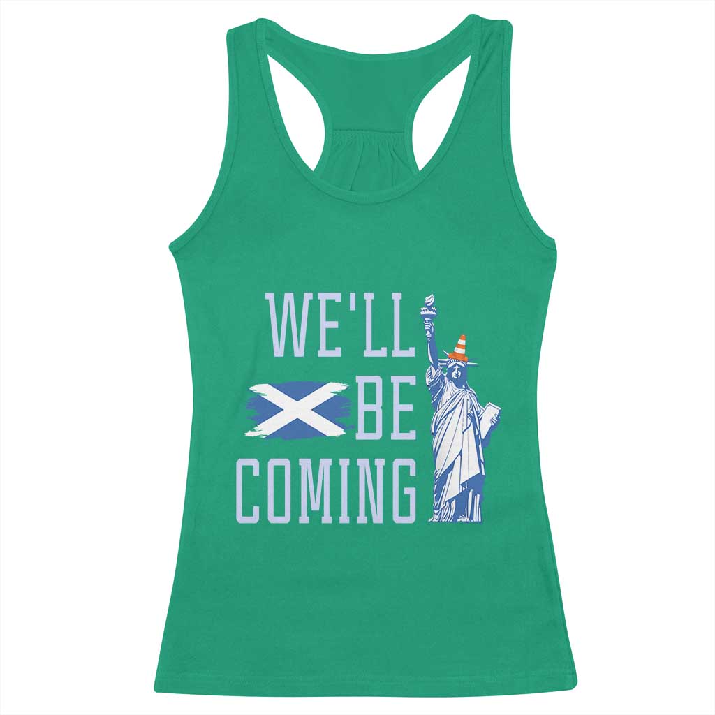 We'll Be Coming Scotland to USA Racerback Tank Top - Scottish Fans Statue of Liberty Humor TS02 Irish Green Print Your Wear