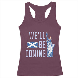 We'll Be Coming Scotland to USA Racerback Tank Top - Scottish Fans Statue of Liberty Humor TS02 Maroon Print Your Wear