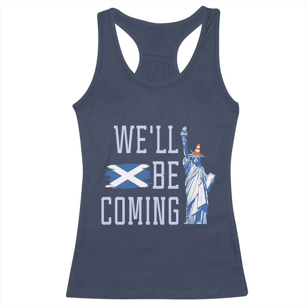 We'll Be Coming Scotland to USA Racerback Tank Top - Scottish Fans Statue of Liberty Humor TS02 Navy Print Your Wear
