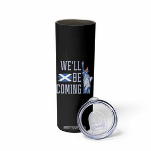 We'll Be Coming Scotland to USA Skinny Tumbler Scottish Fans Statue of Liberty TS02 Print Your Wear