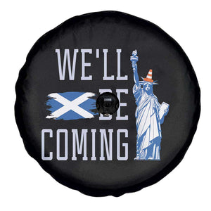 We'll Be Coming Scotland to USA Spare Tire Cover Scottish Fans Statue of Liberty TS02 Print Your Wear
