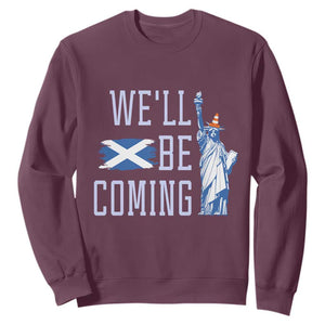We'll Be Coming Scotland to USA Sweatshirt Scottish Fans Statue of Liberty TS02 Maroon Print Your Wear