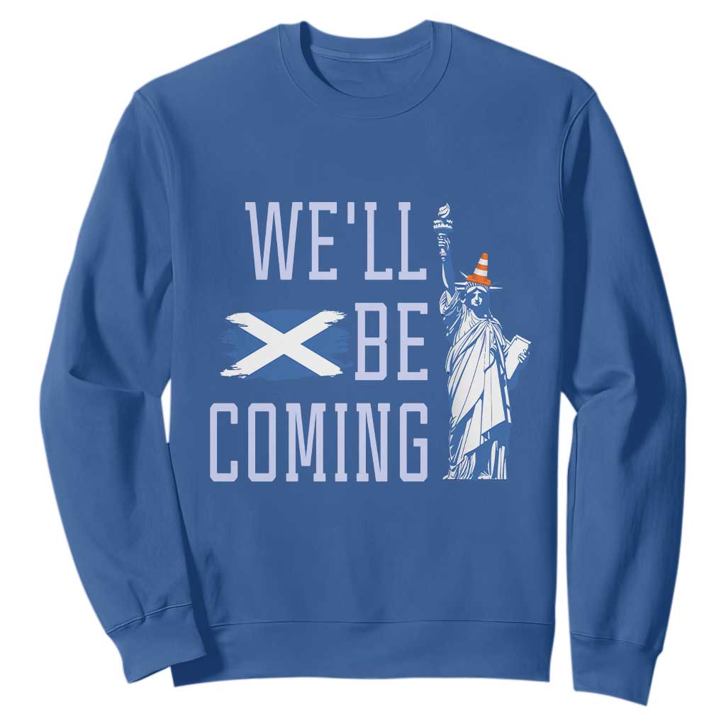 We'll Be Coming Scotland to USA Sweatshirt Scottish Fans Statue of Liberty TS02 Royal Blue Print Your Wear