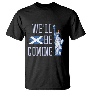 We'll Be Coming Scotland to USA T Shirt Scottish Fans Statue of Liberty TS02 Black Print Your Wear