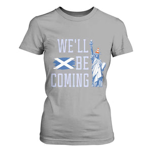 We'll Be Coming Scotland to USA T Shirt For Women Scottish Fans Statue of Liberty TS02 Sport Gray Print Your Wear