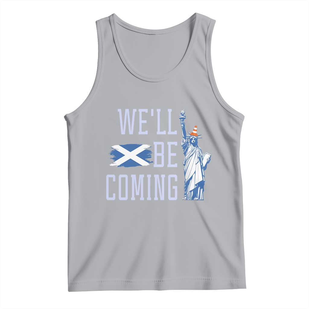 We'll Be Coming Scotland to USA Tank Top Scottish Fans Statue of Liberty TS02 Athletic Heather Print Your Wear