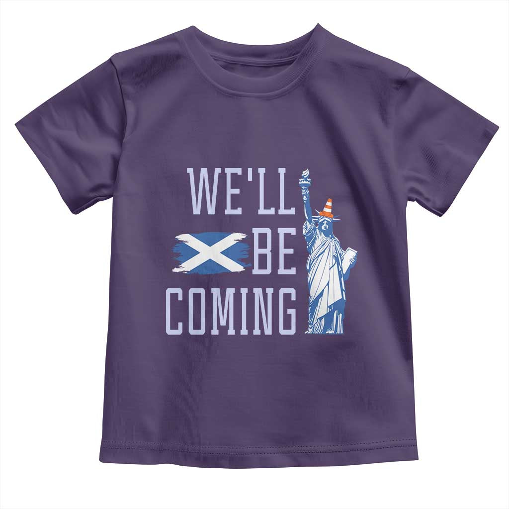 We'll Be Coming Scotland to USA Toddler T Shirt Scottish Fans Statue of Liberty TS02 Purple Print Your Wear