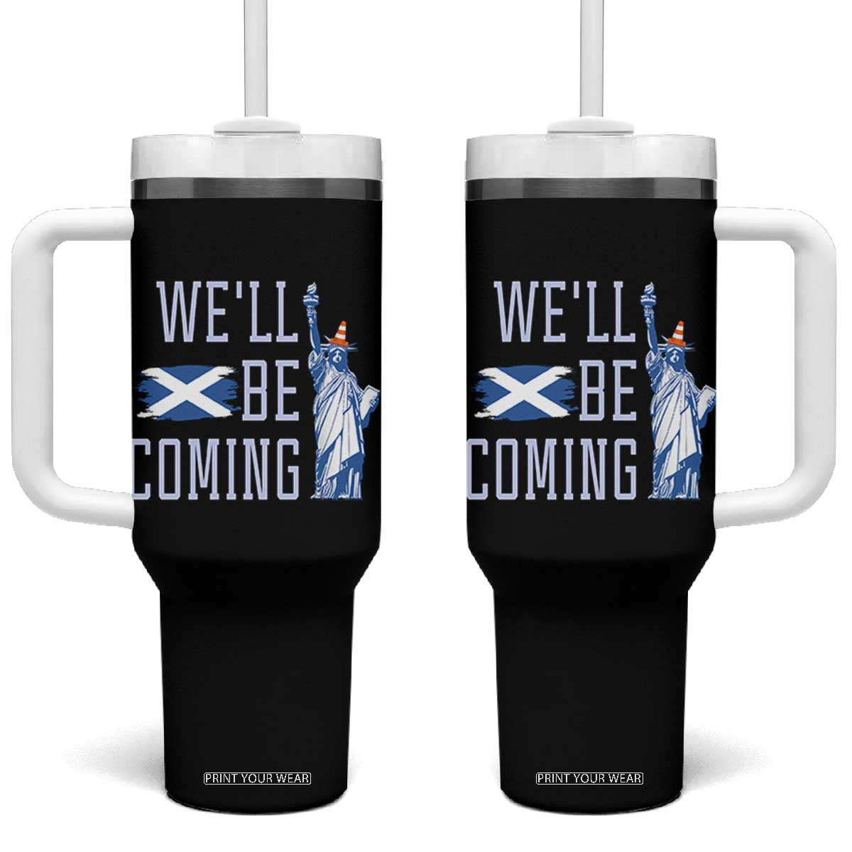 We'll Be Coming Scotland to USA Tumbler With Handle Scottish Fans Statue of Liberty TS02 One Size: 40 oz Black Print Your Wear