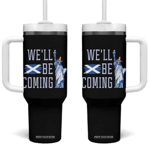 We'll Be Coming Scotland to USA Tumbler With Handle Scottish Fans Statue of Liberty TS02 One Size: 40 oz Black Print Your Wear