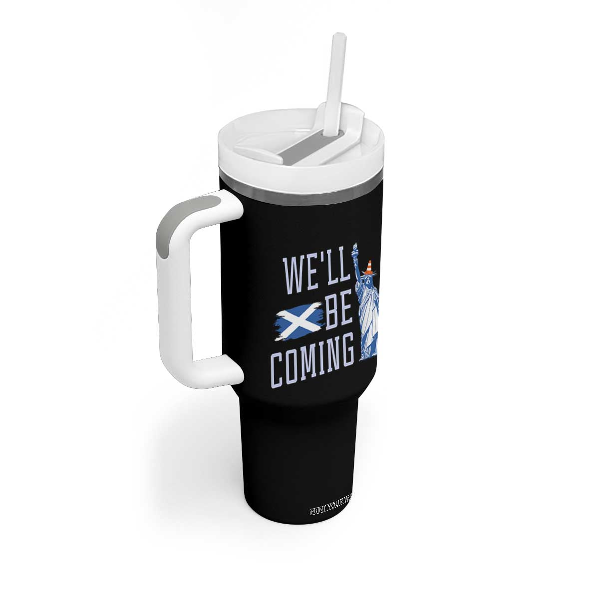 We'll Be Coming Scotland to USA Tumbler With Handle Scottish Fans Statue of Liberty TS02 Print Your Wear