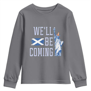 We'll Be Coming Scotland to USA Youth Sweatshirt Scottish Fans Statue of Liberty TS02 Charcoal Print Your Wear