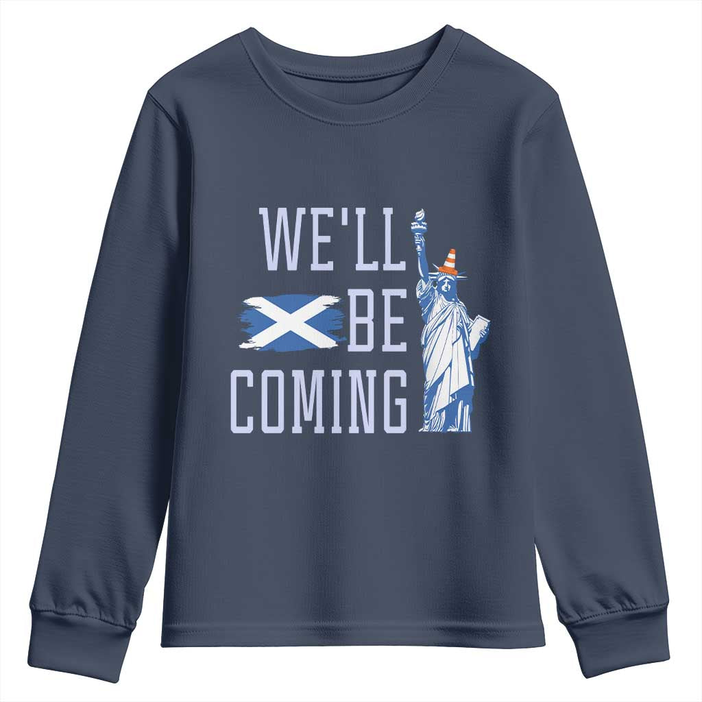 We'll Be Coming Scotland to USA Youth Sweatshirt Scottish Fans Statue of Liberty TS02 Navy Print Your Wear