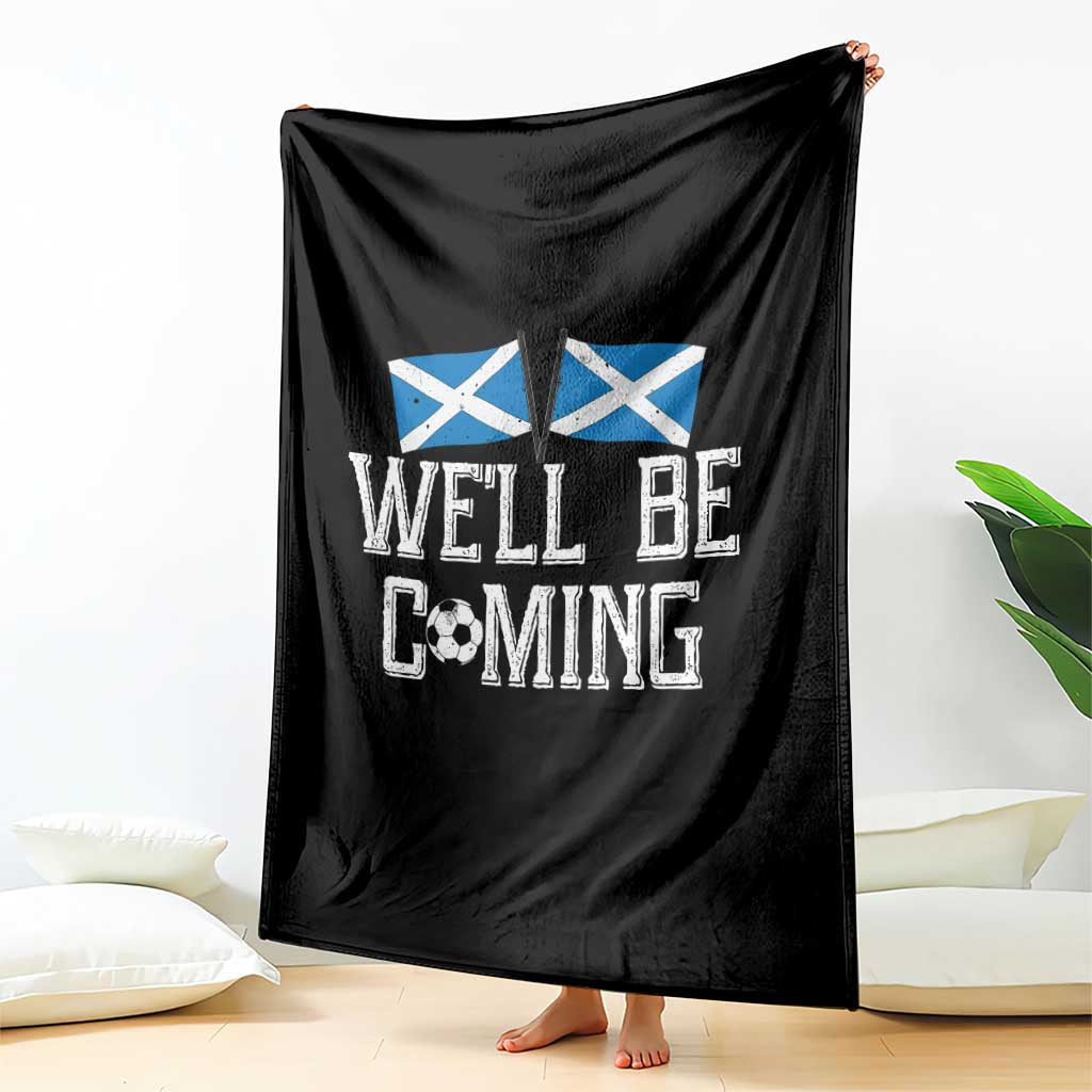 We'll Be Coming Scottish Pride Throw Blanket Patriotic Scotland Flag Football Fans TS02 Print Your Wear