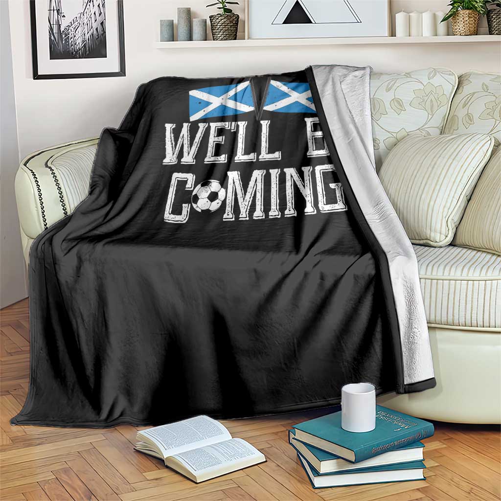 We'll Be Coming Scottish Pride Throw Blanket Patriotic Scotland Flag Football Fans TS02 Print Your Wear