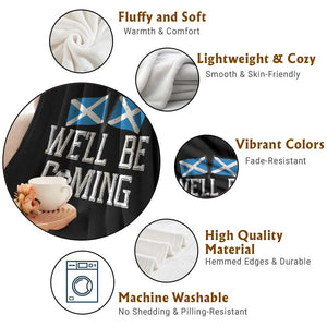 We'll Be Coming Scottish Pride Throw Blanket Patriotic Scotland Flag Football Fans TS02 Print Your Wear
