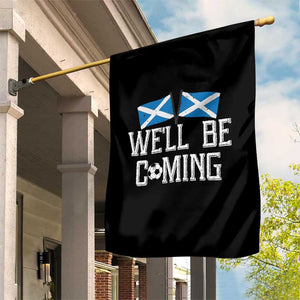 We'll Be Coming Scottish Pride Garden Flag Patriotic Scotland Flag Football Fans TS02 Print Your Wear