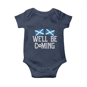 We'll Be Coming Scottish Pride Baby Onesie Patriotic Scotland Flag Football Fans TS02 Navy Print Your Wear