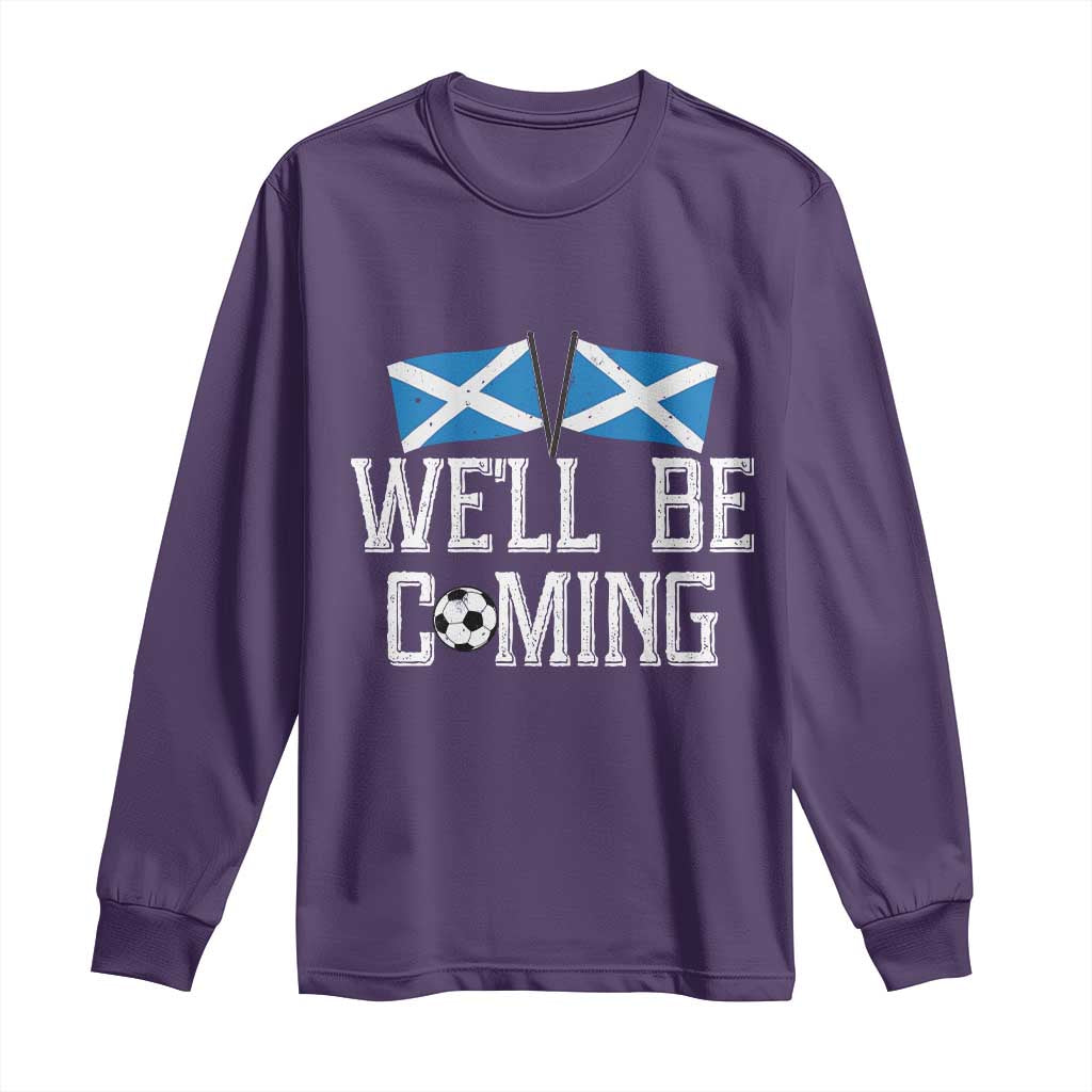 We'll Be Coming Scottish Pride Long Sleeve Shirt Patriotic Scotland Flag Football Fans TS02 Purple Print Your Wear
