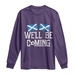 We'll Be Coming Scottish Pride Long Sleeve Shirt Patriotic Scotland Flag Football Fans TS02 Purple Print Your Wear