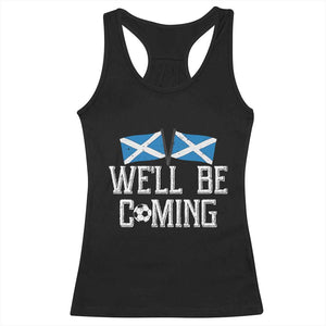We'll Be Coming Scottish Pride Racerback Tank Top Patriotic Scotland Flag Football Fans TS02 Black Print Your Wear