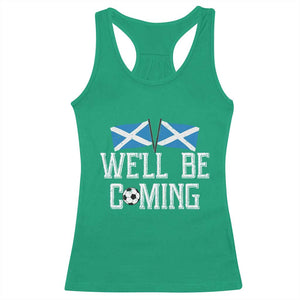 We'll Be Coming Scottish Pride Racerback Tank Top Patriotic Scotland Flag Football Fans TS02 Irish Green Print Your Wear