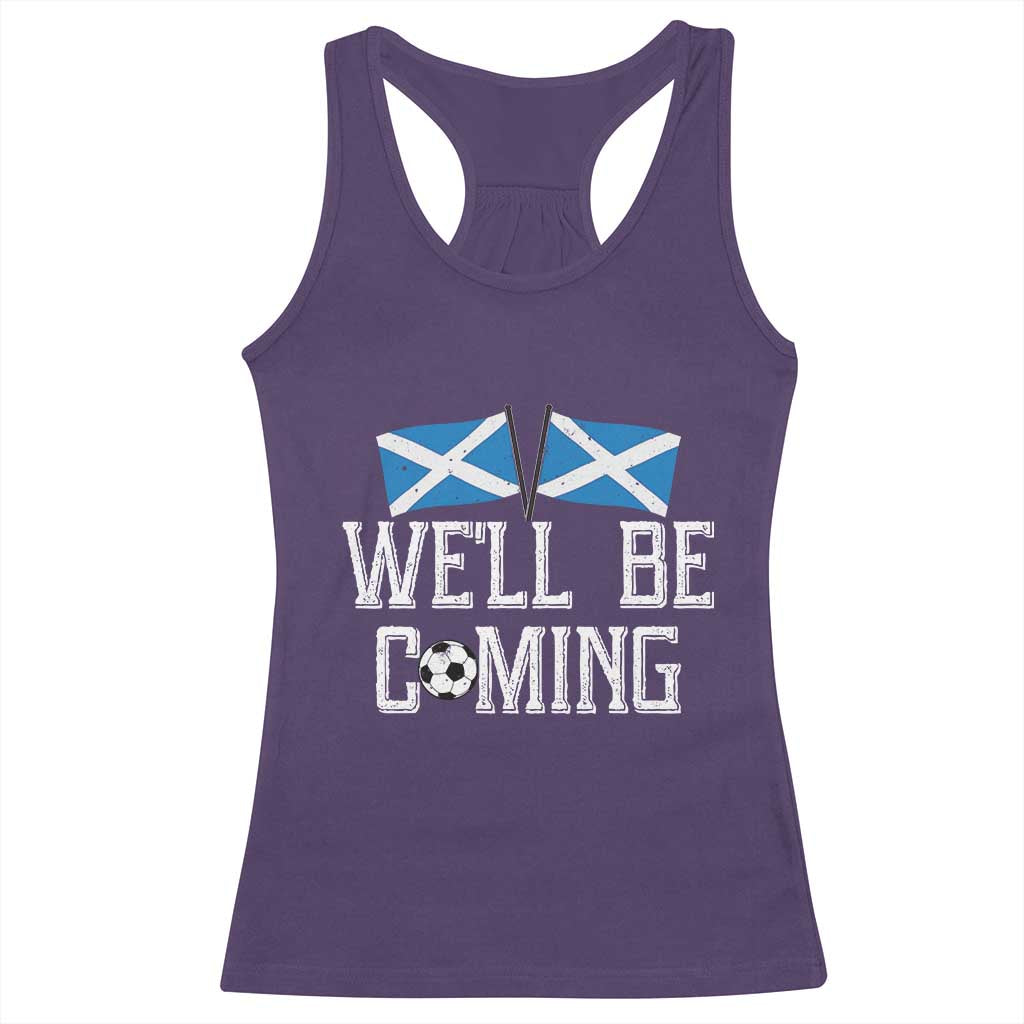 We'll Be Coming Scottish Pride Racerback Tank Top Patriotic Scotland Flag Football Fans TS02 Purple Print Your Wear