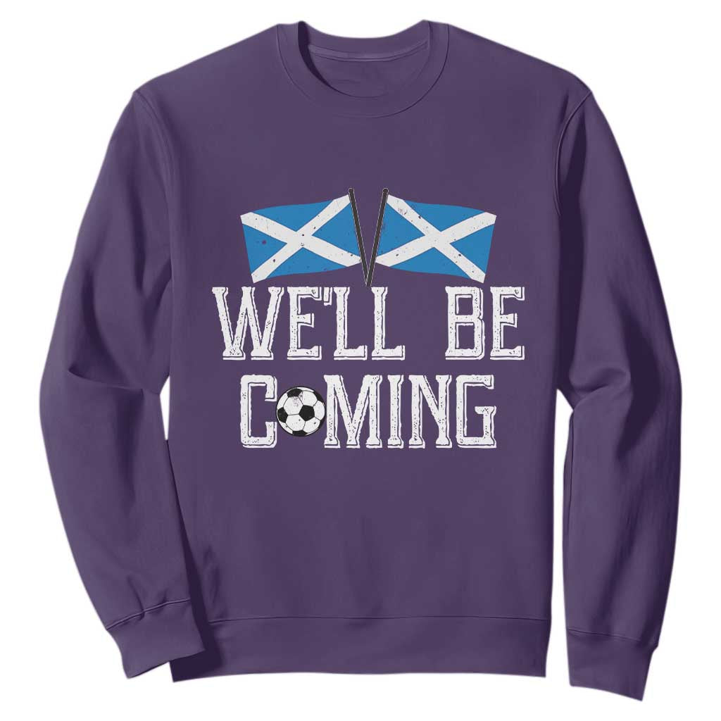 We'll Be Coming Scottish Pride Sweatshirt Patriotic Scotland Flag Football Fans TS02 Purple Print Your Wear