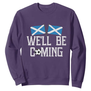 We'll Be Coming Scottish Pride Sweatshirt Patriotic Scotland Flag Football Fans TS02 Purple Print Your Wear