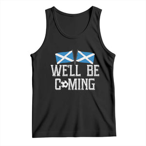 We'll Be Coming Scottish Pride Tank Top Patriotic Scotland Flag Football Fans TS02 Black Print Your Wear