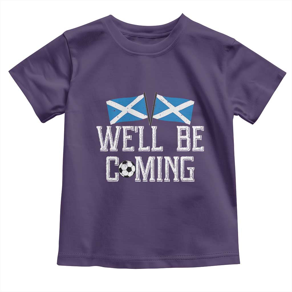 We'll Be Coming Scottish Pride Toddler T Shirt Patriotic Scotland Flag Football Fans TS02 Purple Print Your Wear