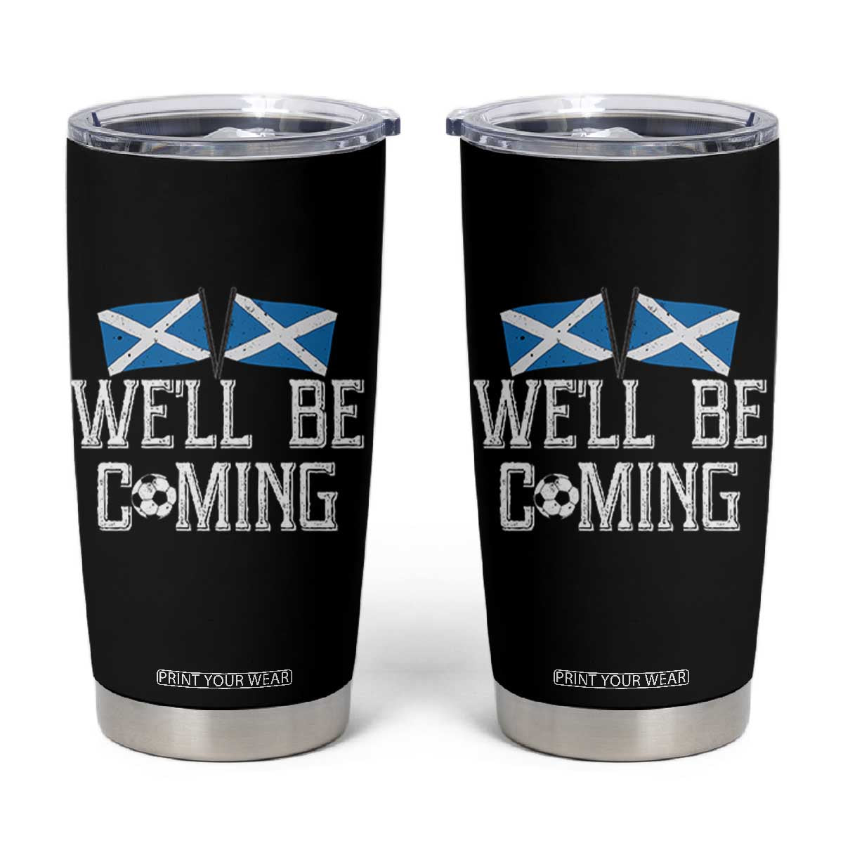 We'll Be Coming Scottish Pride Tumbler Cup Patriotic Scotland Flag Football Fans TS02 Black Print Your Wear