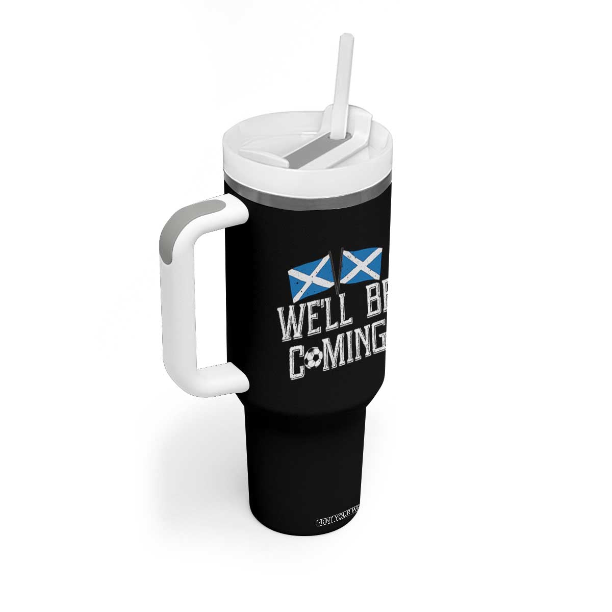 We'll Be Coming Scottish Pride Tumbler With Handle Patriotic Scotland Flag Football Fans TS02 Print Your Wear