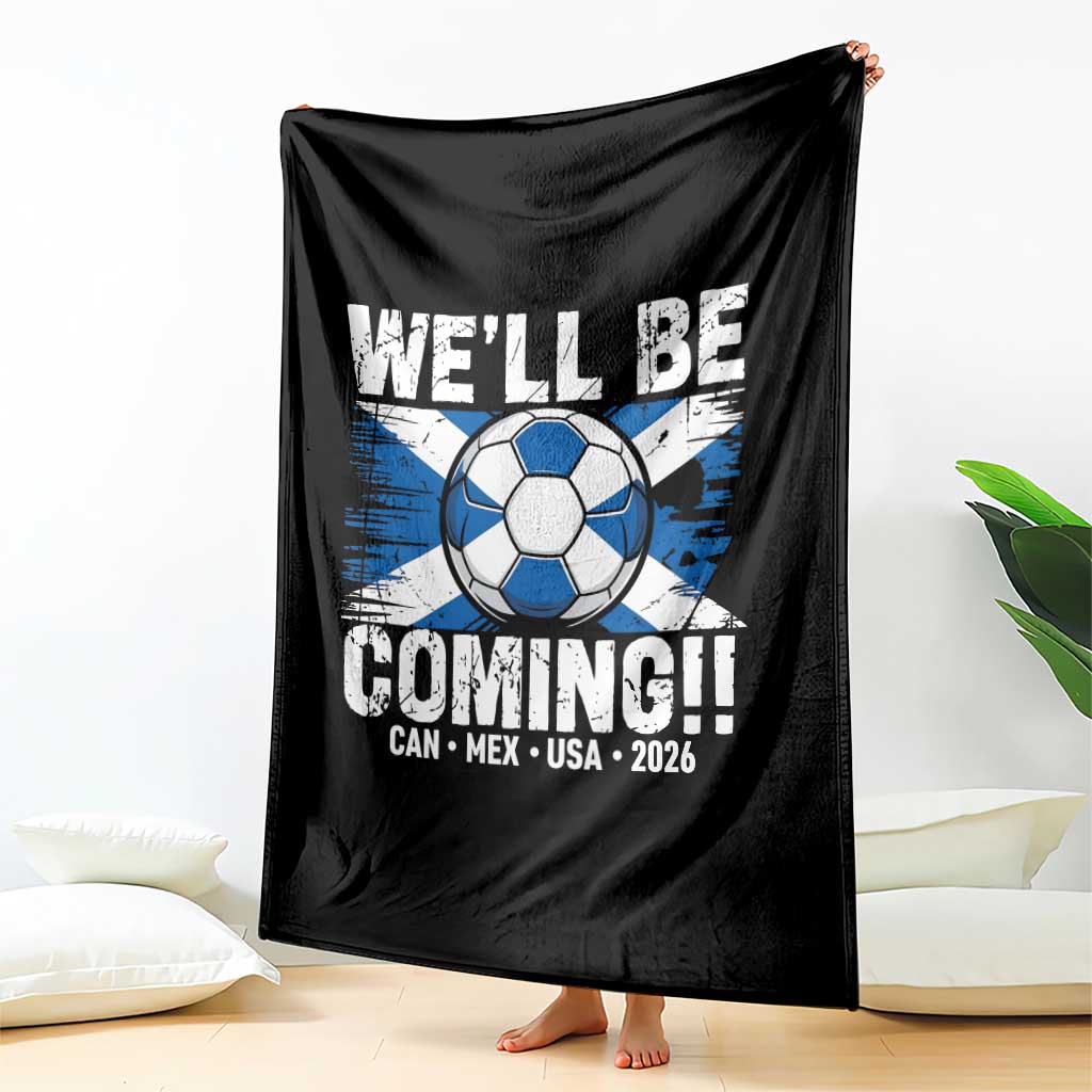 Well Be Coming Soccer Throw Blanket Scotland Flag Pride Football Fans TS02 Print Your Wear