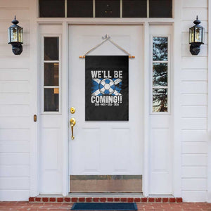 Well Be Coming Soccer Garden Flag Scotland Flag Pride Football Fans TS02 Print Your Wear