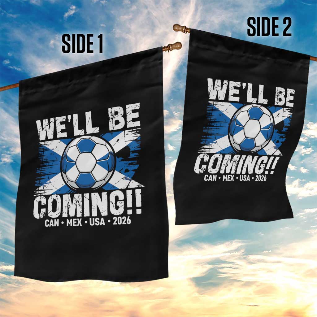 Well Be Coming Soccer Garden Flag Scotland Flag Pride Football Fans TS02 Print Your Wear