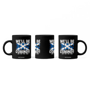 We’ll Be Coming Soccer Coffee Mug Scotland Flag Pride Football Fans TS02 Print Your Wear