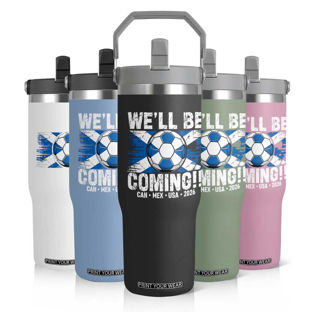 We’ll Be Coming Soccer Flip Straw Tumbler Scotland Flag Pride Football Fans TS02 Print Your Wear