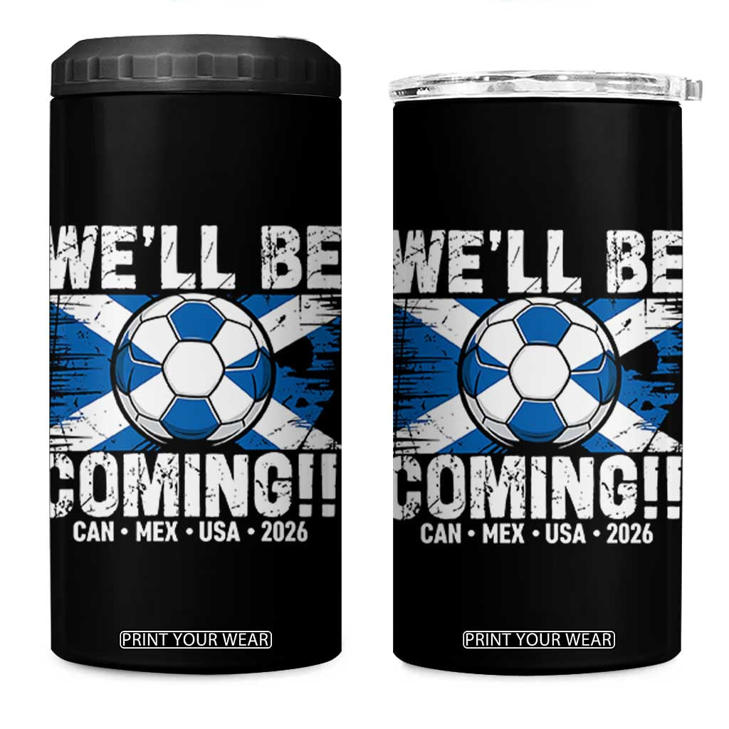 Well Be Coming Soccer 4 in 1 Can Cooler Tumbler Scotland Flag Pride Football Fans TS02 One Size: 16 oz Black Print Your Wear