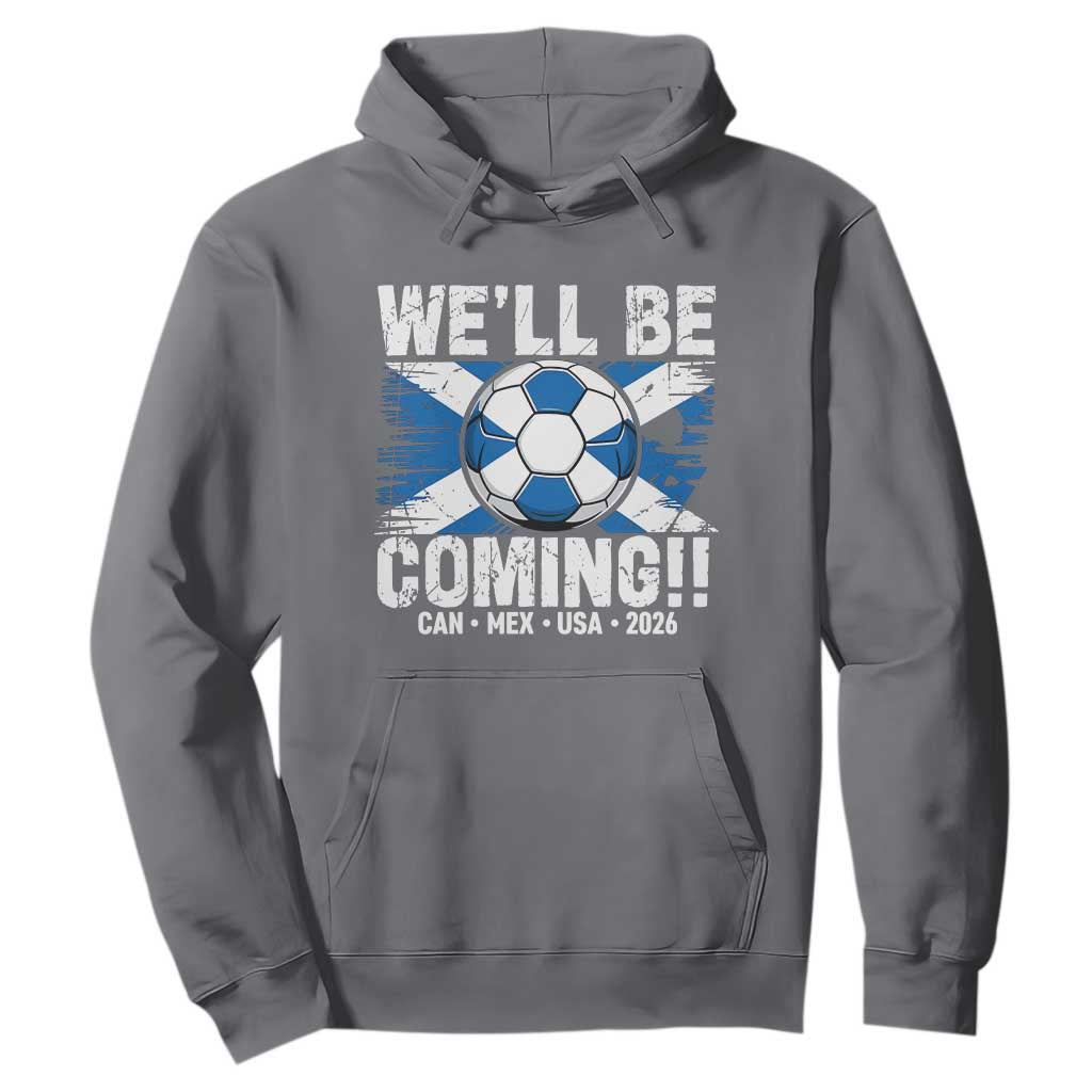 Well Be Coming Soccer Hoodie Scotland Flag Pride Football Fans TS02 Charcoal Print Your Wear