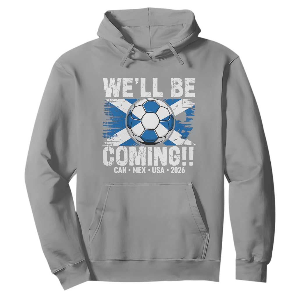 Well Be Coming Soccer Hoodie Scotland Flag Pride Football Fans TS02 Sport Gray Print Your Wear