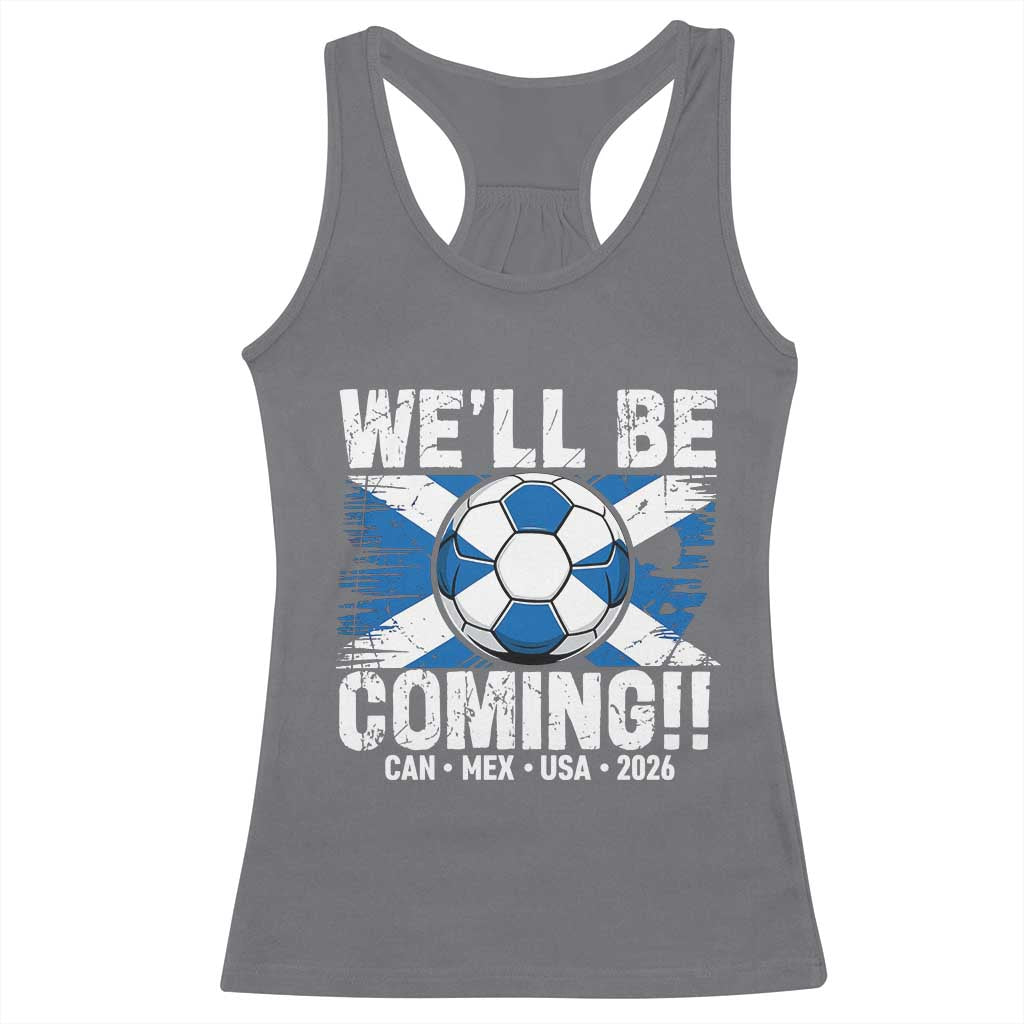 Well Be Coming Soccer Racerback Tank Top Scotland Flag Pride Football Fans TS02 Charcoal Print Your Wear