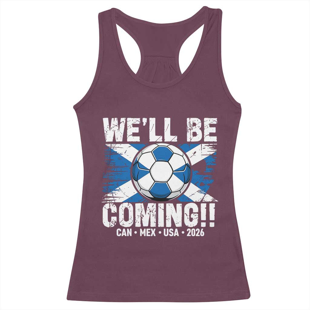 Well Be Coming Soccer Racerback Tank Top Scotland Flag Pride Football Fans TS02 Maroon Print Your Wear