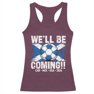 Well Be Coming Soccer Racerback Tank Top Scotland Flag Pride Football Fans TS02 Maroon Print Your Wear