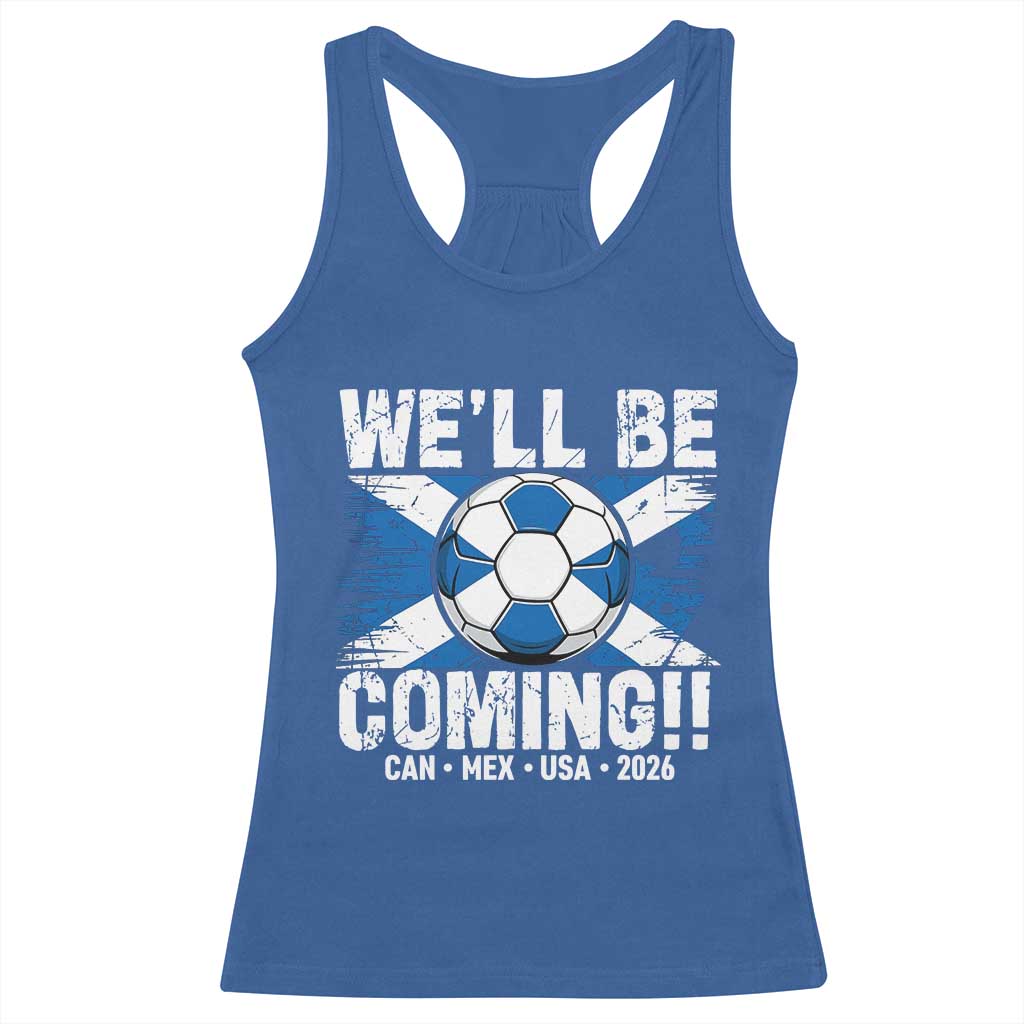 Well Be Coming Soccer Racerback Tank Top Scotland Flag Pride Football Fans TS02 Royal Blue Print Your Wear