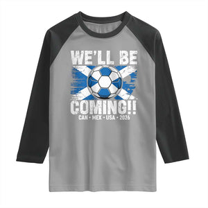 Well Be Coming Soccer Raglan Shirt Scotland Flag Pride Football Fans TS02 Sport Gray Black Print Your Wear