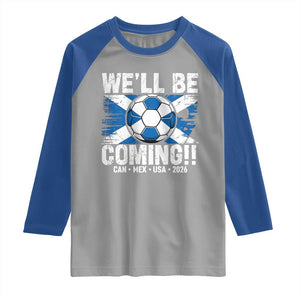 Well Be Coming Soccer Raglan Shirt Scotland Flag Pride Football Fans TS02 Sport Gray Royal Print Your Wear